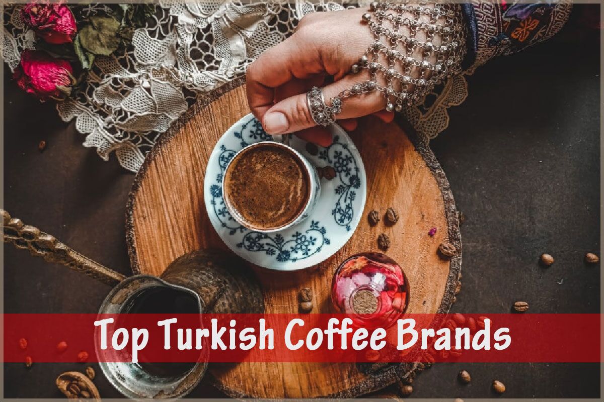 Top Turkish Coffee Brands